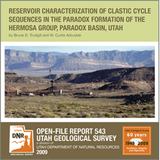 Reservoir characterization of clastic cycle sequences in the Paradox Formation of the Hermosa group, Paradox Basin, Utah (OFR-543)