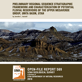 Preliminary regional sequence stratigraphic framework and characterization of potential fluvial reservoirs of the Upper Mesverde Group, Uinta Basin, Utah (OFR-569)