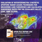 Evaluation of interferometric synthetic aperture radar (InSAR) techniques for measuring land subsidence and calculated subsidence rates for the Escalante Valley, Utah, 1998 to 2006 (OFR-589)