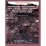 Paleoseismology of Utah, Volume 8: Paleoseismic investigation at Rock Canyon, Provo segment, Wasatch fault zone, Utah County, Utah (SS-93)