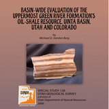 Basin-wide evaluation of the uppermost Green River Formation's oil-shale resources, Uinta Basin, Utah and Colorado, Uinta Basin (SS-128)