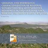 Geologic and hydrologic characterization of regional nongeothermal groundwater resources in the Cove Fort Area, Millard and Beaver Counties, Utah (SS-140)